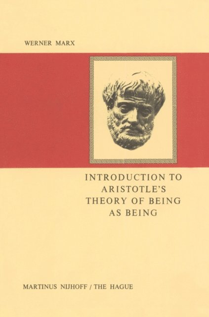W. Marx - Introduction to Aristotle's Theory of Being as Being, E-bok