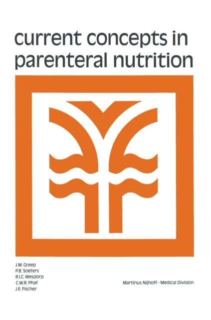 J.M. Greep - Current Concepts in Parenteral Nutrition, E-bok