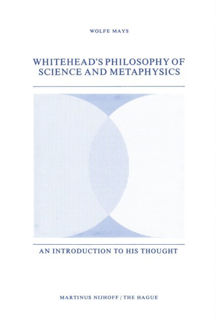W. Mays - Whitehead's Philosophy of Science and Metaphysics, E-bok