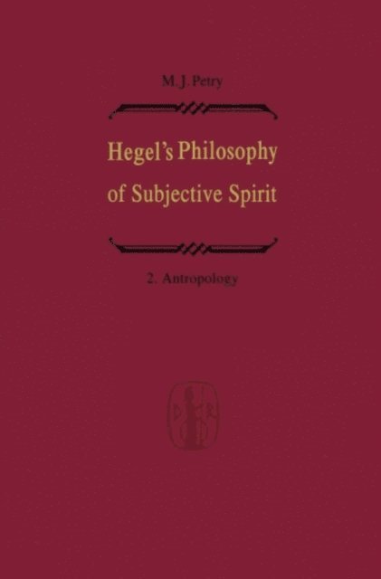 Michael John Petry - Hegel's Philosophy of Subjective Spirit / Hegels Philosophie des Subjektiven Geistes, E-bok