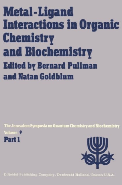 N. Goldblum, A. Pullman - Metal-Ligand Interactions in Organic Chemistry and Biochemistry, E-bok