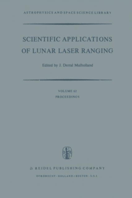 J.D. Mulholland - Scientific Applications of Lunar Laser Ranging, E-bok