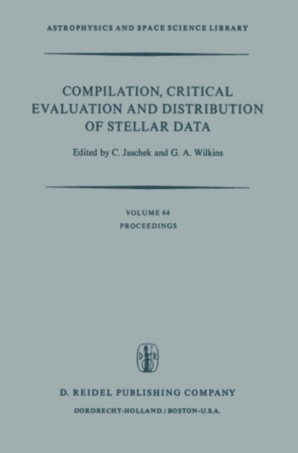 George A. Wilkins, Carlos Jaschek - Compilation, Critical Evaluation and Distribution of Stellar Data, E-bok