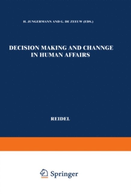 G. De Zeeuw, H. Jungermann - Decision Making and Change in Human Affairs, E-bok