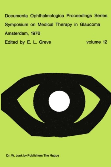 E.L. Greve - Symposium on Medical Therapy in Glaucoma, Amsterdam, May 15, 1976, E-bok