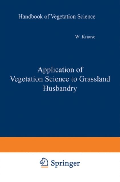 W. Krause - Application of Vegetation Science to Grassland Husbandry, E-bok