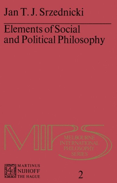 Jan J.T. Srzednicki - Elements of Social and Political Philosophy, E-bok
