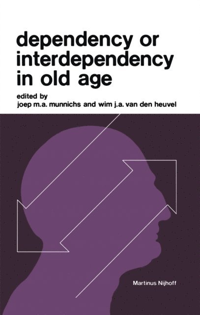 J.A. van den Heuvel, J.M.A. Munnichs - Dependency or Interdependency in Old Age, E-bok