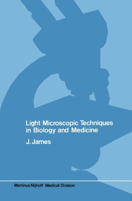 J. James - Light microscopic techniques in biology and medicine, E-bok
