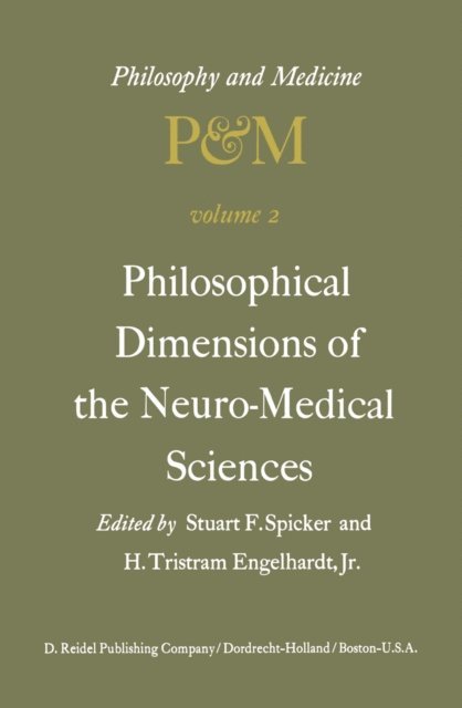 H. Tristram Engelhardt Jr., S.F. Spicker - Philosophical Dimensions of the Neuro-Medical Sciences, E-bok