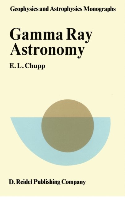 E.L. Chupp - Gamma-Ray Astronomy, E-bok