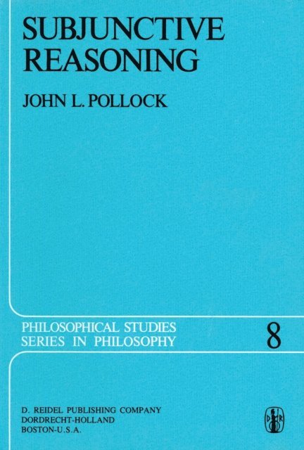 J.L. Pollock - Subjunctive Reasoning, E-bok