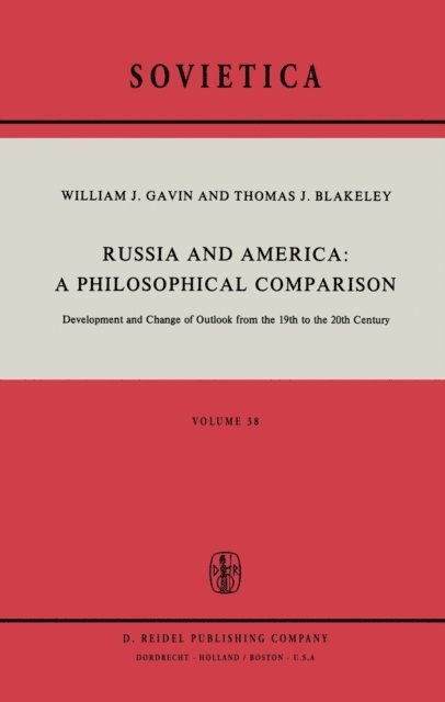 J.E. Blakeley, W.J. Gavin - Russia and America: A Philosophical Comparison, E-bok