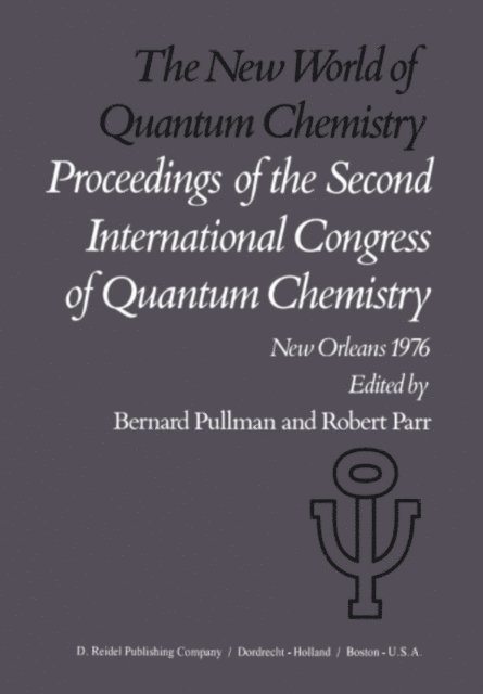 R. Parr, A. Pullman - New World of Quantum Chemistry, E-bok