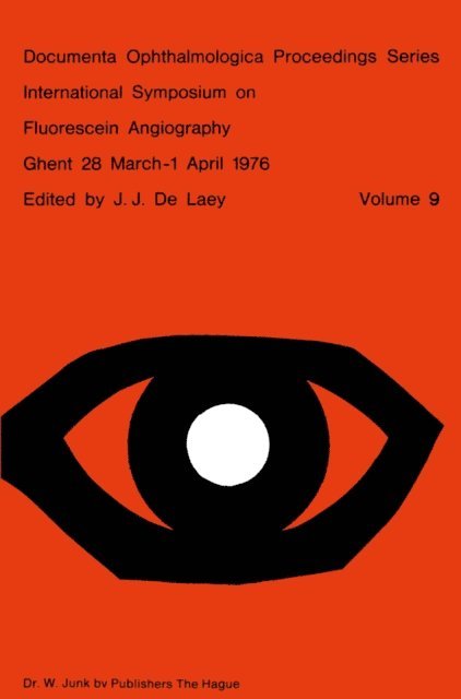 J.J. de Laey - International Symposium on Fluorescein Angiography Ghent 28 March-1 April 1976, E-bok