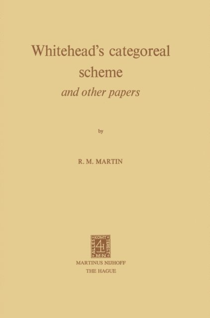 R.M. Martin - Whitehead's Categoreal Scheme and Other Papers, E-bok