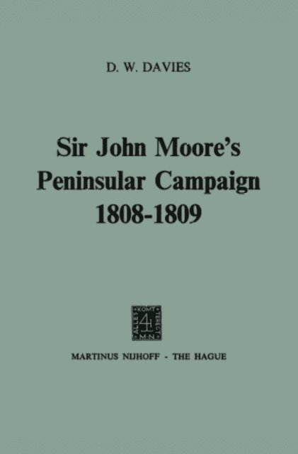 D.W. Davies - Sir John Moore's Peninsular Campaign 1808-1809, E-bok