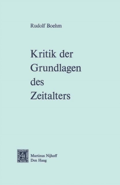 Rudolf Boehm - Kritik der Grundlagen des Zeitalters, E-bok