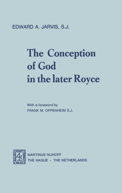 E.A. Jarvis - Conception of God in the Later Royce, E-bok