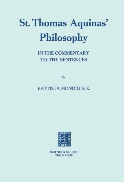 Battista Mondin - St. Thomas Aquinas' Philosophy, E-bok