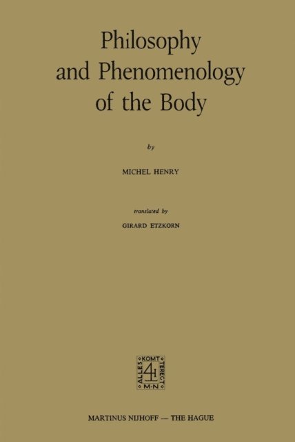M. Henry - Philosophy and Phenomenology of the Body, E-bok