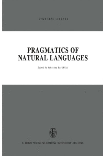 M. Bar-Hillel - Pragmatics of Natural Languages, E-bok