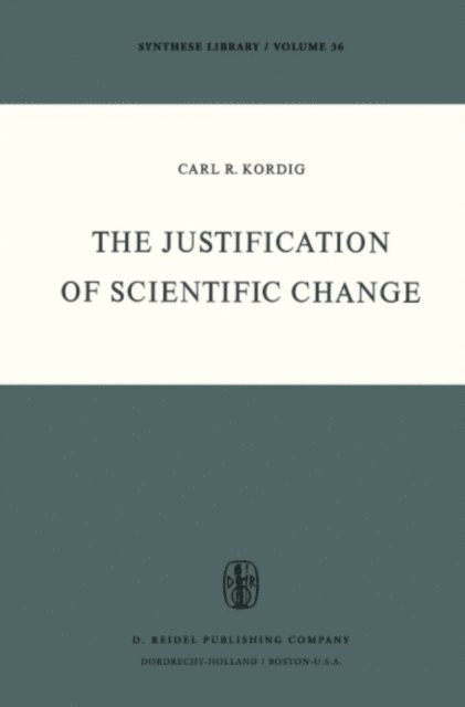 C.R. Kordig - Justification of Scientific Change, E-bok