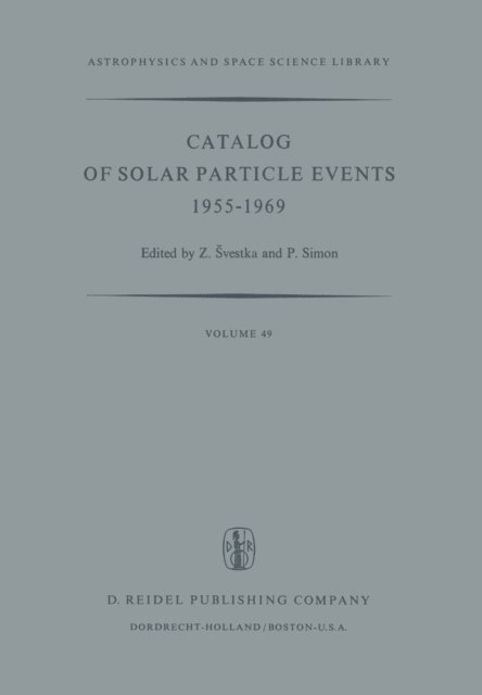 P. Simon, Zdenek Svestka - Catalog of Solar Particle Events 1955-1969, E-bok