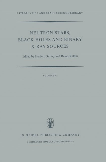 Remo Ruffini, H. Gursky - Neutron Stars, Black Holes and Binary X-Ray Sources, E-bok