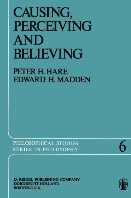 Edward H. Madden, Peter H. Hare - Causing, Perceiving and Believing, E-bok. Tillgänglighet: Lägg i varukorg
