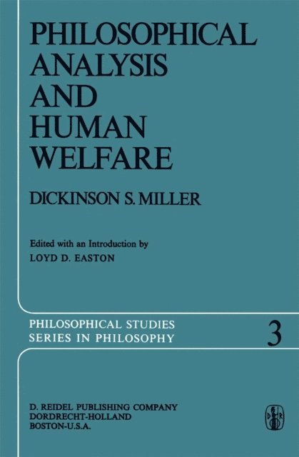 Dickinson S. Miller, Loyd D. Easton - Philosophical Analysis and Human Welfare, E-bok