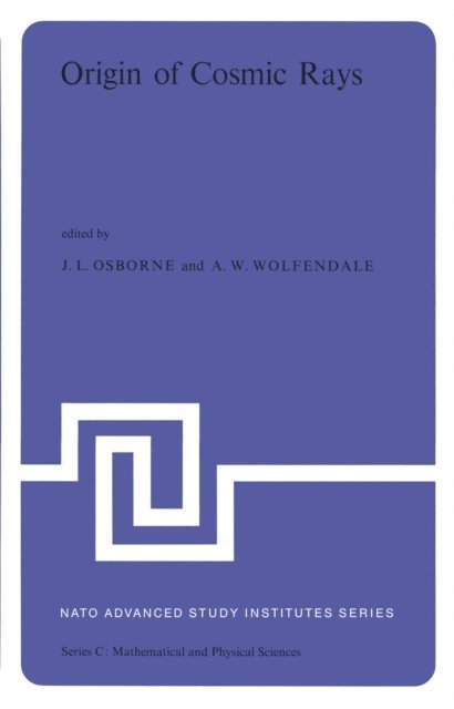 A.W. Wolfendale, J.L. Osborne - Origin of Cosmic Rays, E-bok