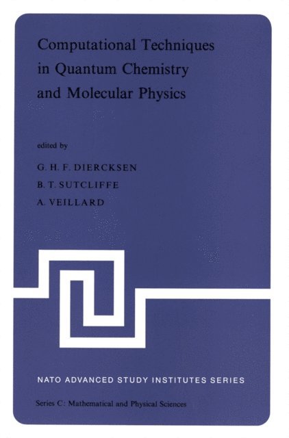 A. Veillard, B.T. Sutcliffe, Geerd H.F. Diercksen - Computational Techniques in Quantum Chemistry and Molecular Physics, E-bok
