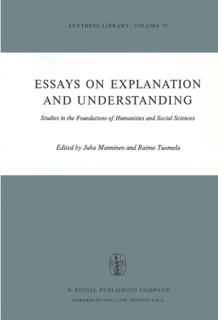 R. Tuomela, Juha Manninen - Essays on Explanation and Understanding, E-bok