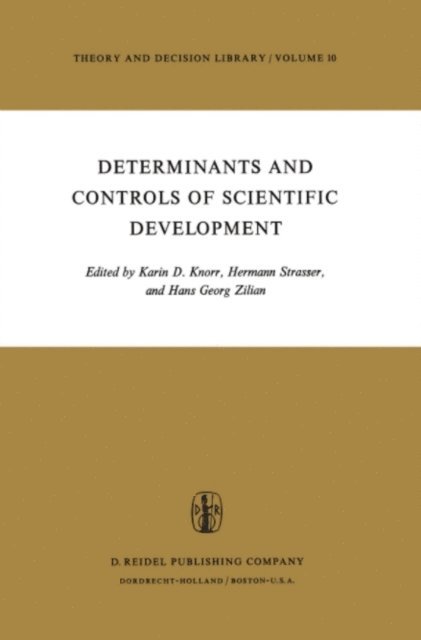 H.G. Zilian, H. Strasser, K.D. Knorr - Determinants and Controls of Scientific Development, E-bok