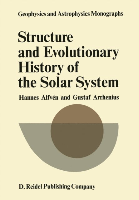 Gustaf Arrhenius, H. Alfven - Structure and Evolutionary History of the Solar System, E-bok