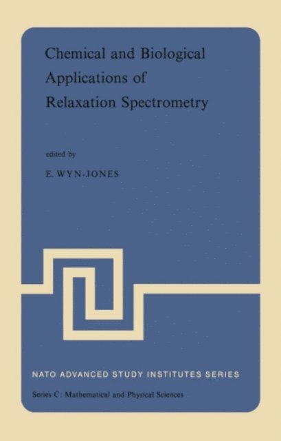 E. Wyn-Jones - Chemical and Biological Applications of Relaxation Spectrometry, E-bok