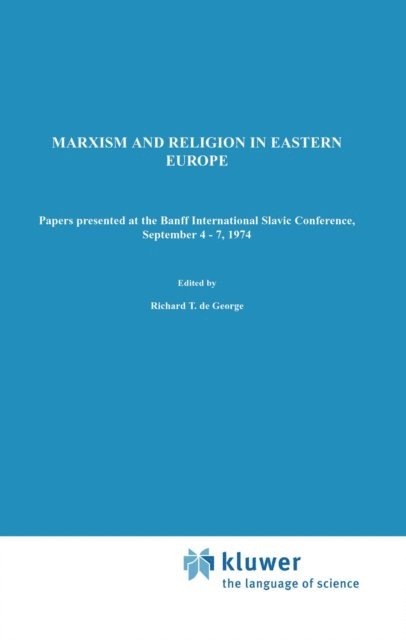 Robert H. Scanlan, R.T. De George - Marxism and Religion in Eastern Europe, E-bok