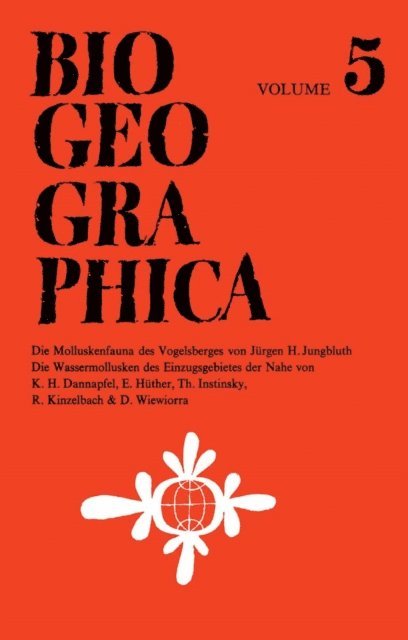 K.H. Dannapfel, J.H. Jungbluth - Die Molluskenfauna des Vogelsberges unter Besonderer Berücksichtigung Biogeographischer Aspekte, E-bok