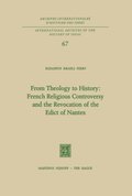 From Theology to History: French Religious Controversy and the Revocation of the Edict of Nantes