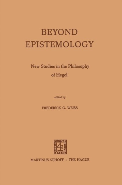 F.G. Weiss - Beyond Epistemology, E-bok