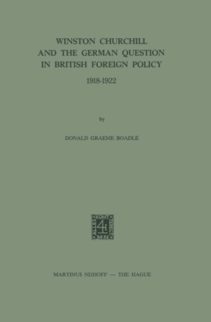 D.G. Boadle - Winston Churchill and the German Question in British Foreign Policy 1918-1922, E-bok