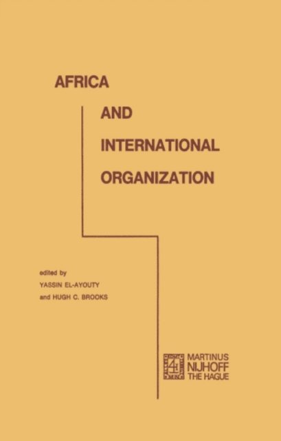 H.C. Brooks, Y. El-Ayouty - Africa and international organization, E-bok