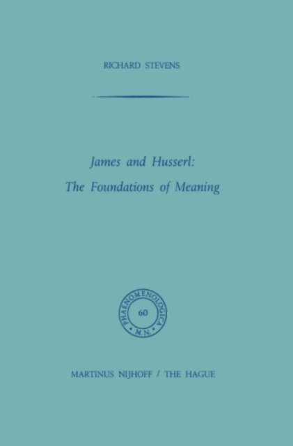 R. Stevens - James and Husserl: The Foundations of Meaning, E-bok