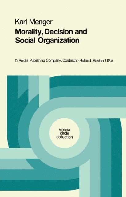 Karl Menger, Henk L. Mulder - Morality, Decision and Social Organization, E-bok