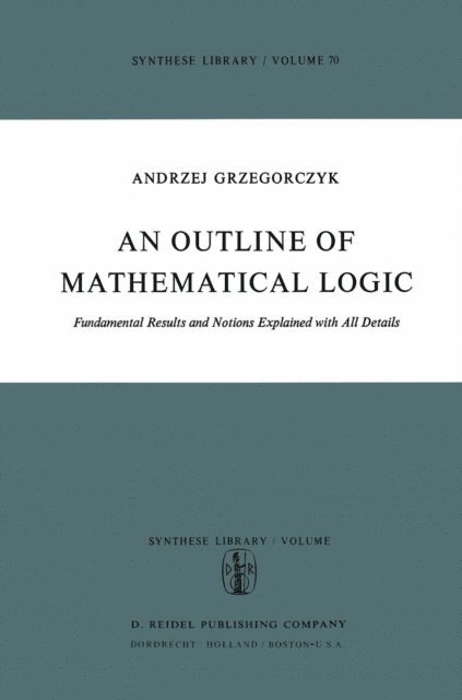 Andrzej Grzegorczyk - Outline of Mathematical Logic, E-bok