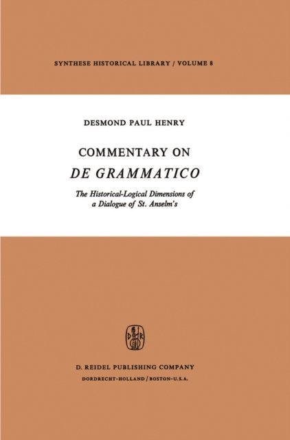 Desmond Paul Henry - Commentary on De Grammatico, E-bok