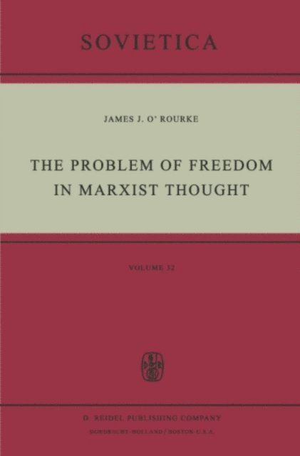 J.J. O'Rourke - Problem of Freedom in Marxist Thought, E-bok
