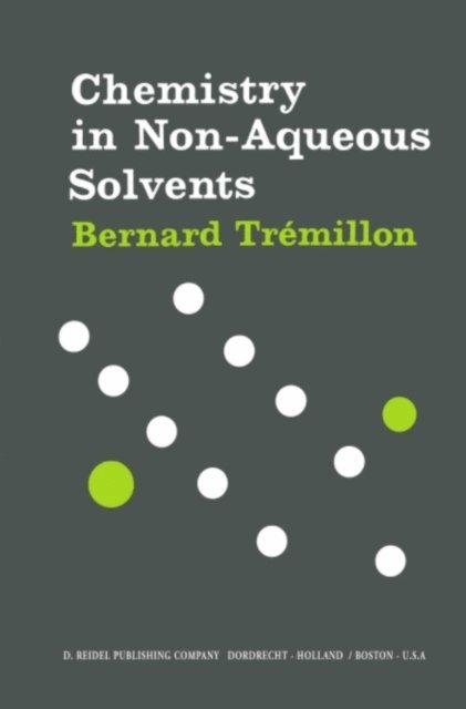 B. Tremillon - Chemistry in Non-Aqueous Solvents, E-bok