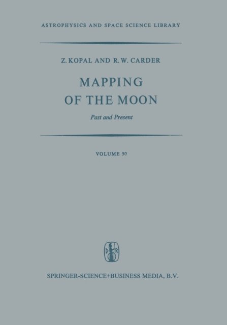 R.W. Carder, Zdenek Kopal - Mapping of the Moon, E-bok